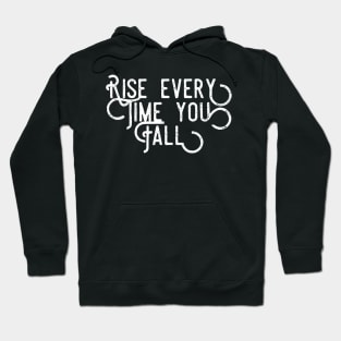 Rise Every Time You Fall Hoodie